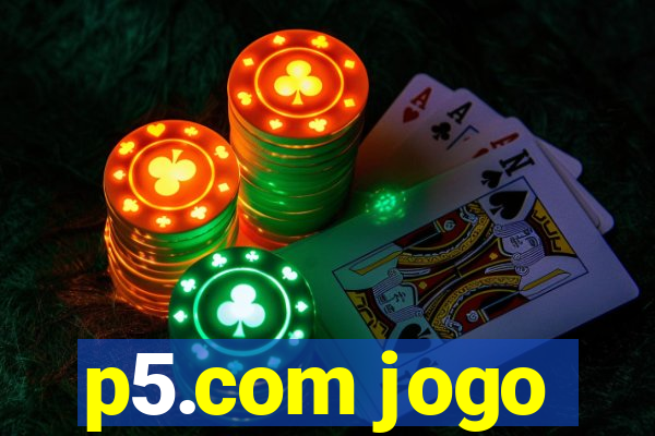 p5.com jogo